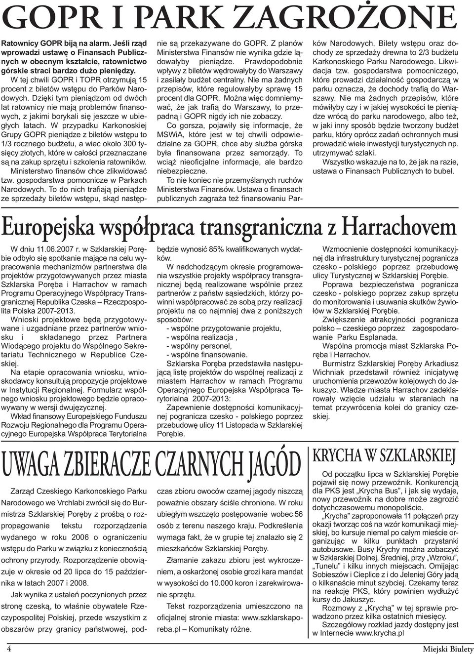 Współpracy Transgranicznej Republika Czeska Rzeczpospolita Polska 2007-2013.