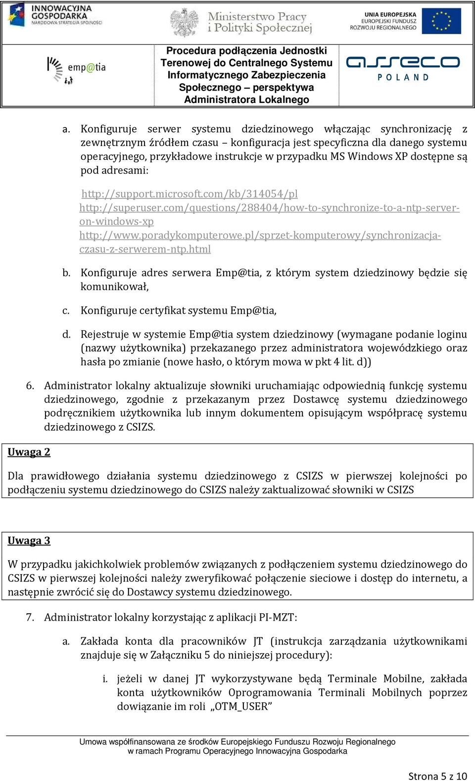 pl/sprzet-komputerowy/synchronizacjaczasu-z-serwerem-ntp.html b. Konfiguruje adres serwera Emp@tia, z którym system dziedzinowy będzie się komunikował, c. Konfiguruje certyfikat systemu Emp@tia, d.