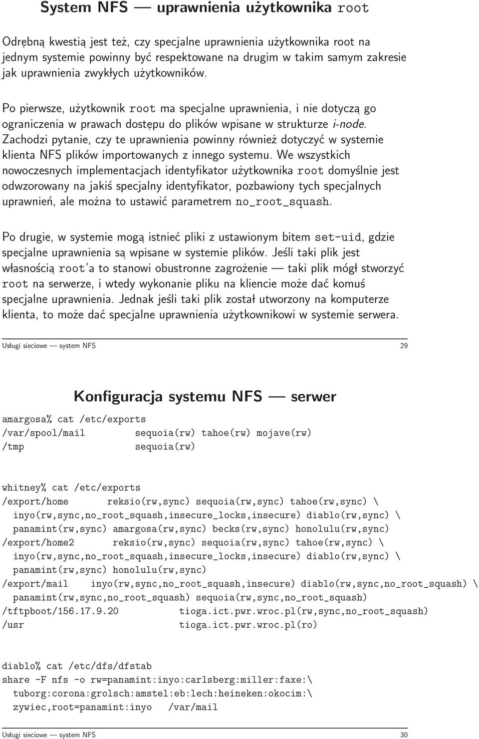 Zachodzi pytanie, czy te uprawnienia powinny również dotyczyć w systemie klienta NFS plików importowanych z innego systemu.