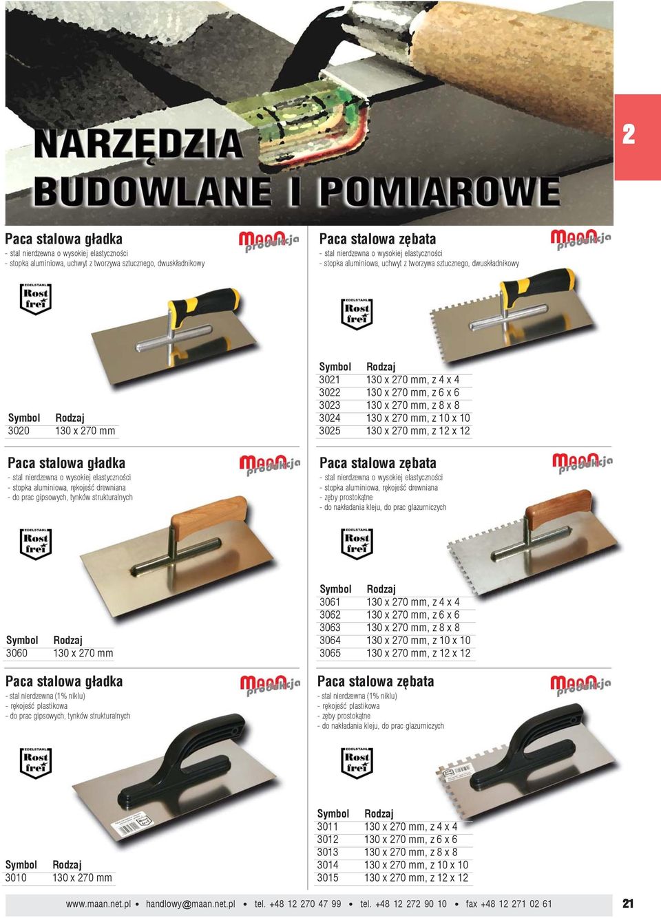 aluminiowa, rêkojeœæ drewniana - do prac gipsowych, tynków strukturalnych 3021 130 x 270 mm, z 4 x 4 3022 130 x 270 mm, z 6 x 6 3023 130 x 270 mm, z 8 x 8 3024 130 x 270 mm, z 10 x 10 3025 130 x 270