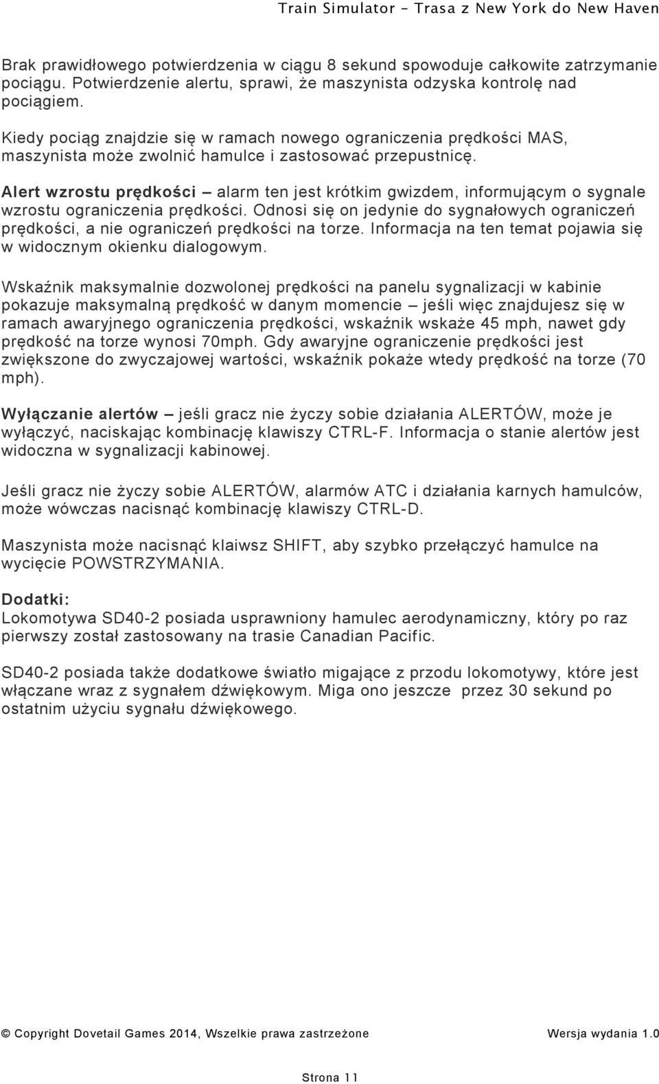 Alert wzrostu prędkości alarm ten jest krótkim gwizdem, informującym o sygnale wzrostu ograniczenia prędkości.