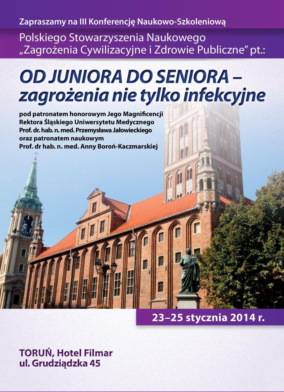 : OD JUNIORA DO SENIORA zagrożenia nie tylko infekcyjne pod patronatem honorowym Jego Magnificencji Rektora