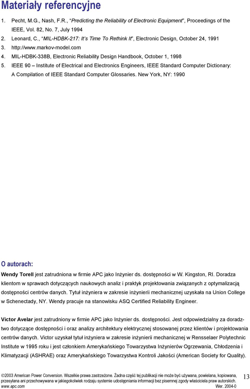 IEEE 90 Institute of Electrical and Electronics Engineers, IEEE Standard Computer Dictionary: A Compilation of IEEE Standard Computer Glossaries.