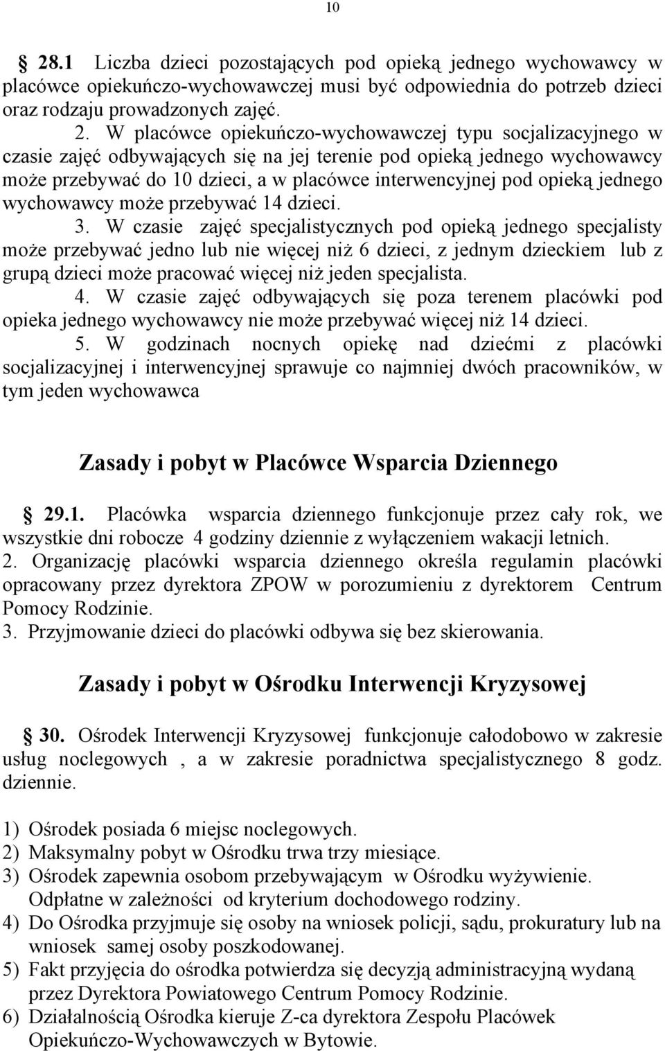 wychowawcy może przebywać 14 dzieci. 3.