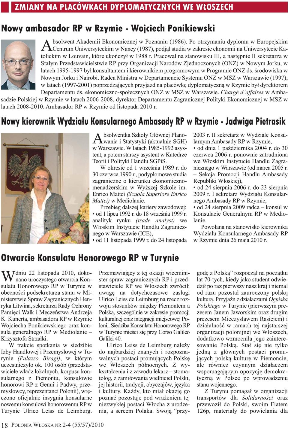 Pracował na stanowisku III, a następnie II sekretarza w Stałym Przedstawicielstwie RP przy Organizacji Narodów Zjednoczonych (ONZ) w Nowym Jorku, w latach 1995-1997 był konsultantem i kierownikiem