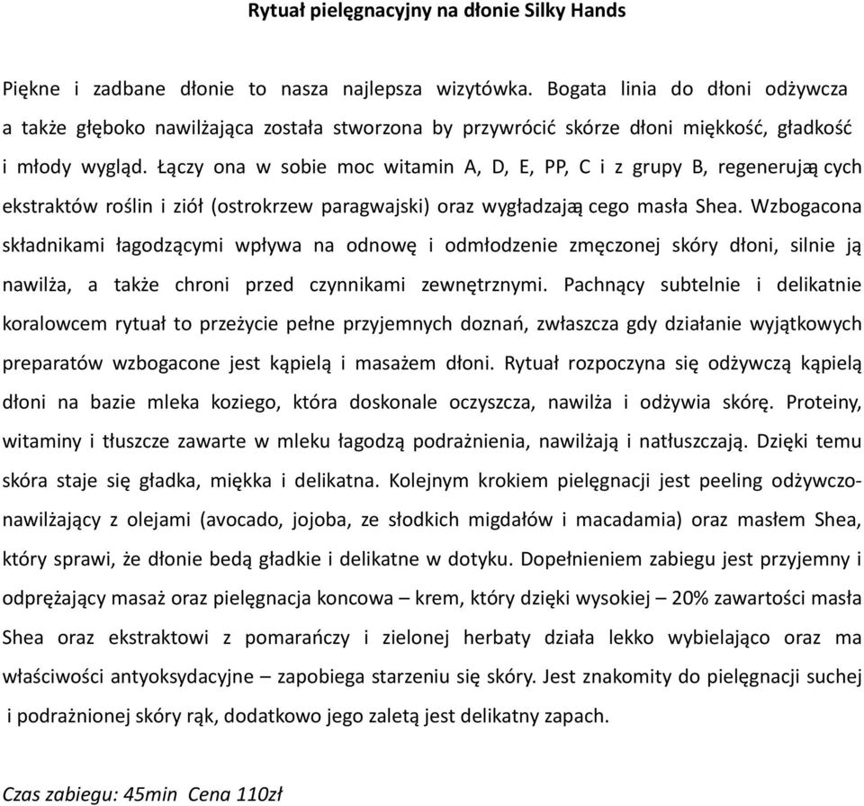 Łączy ona w sobie moc witamin A, D, E, PP, C i z grupy B, regenerujaą cych ekstraktów roślin i ziół (ostrokrzew paragwajski) oraz wygładzajaą cego masła Shea.