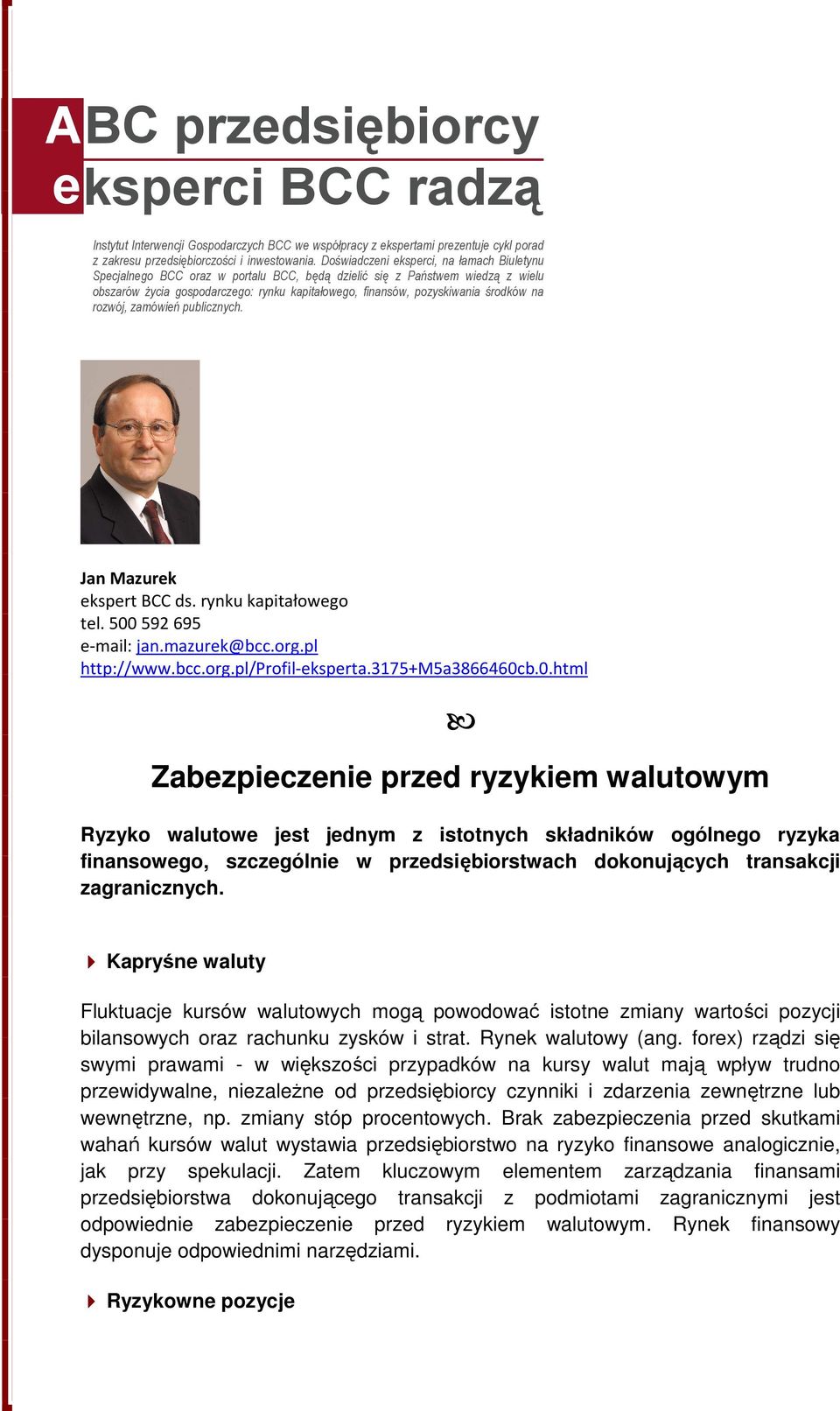 środków na rozwój, zamówień publicznych. Jan Mazurek ekspert BCC ds. rynku kapitałowego tel. 500