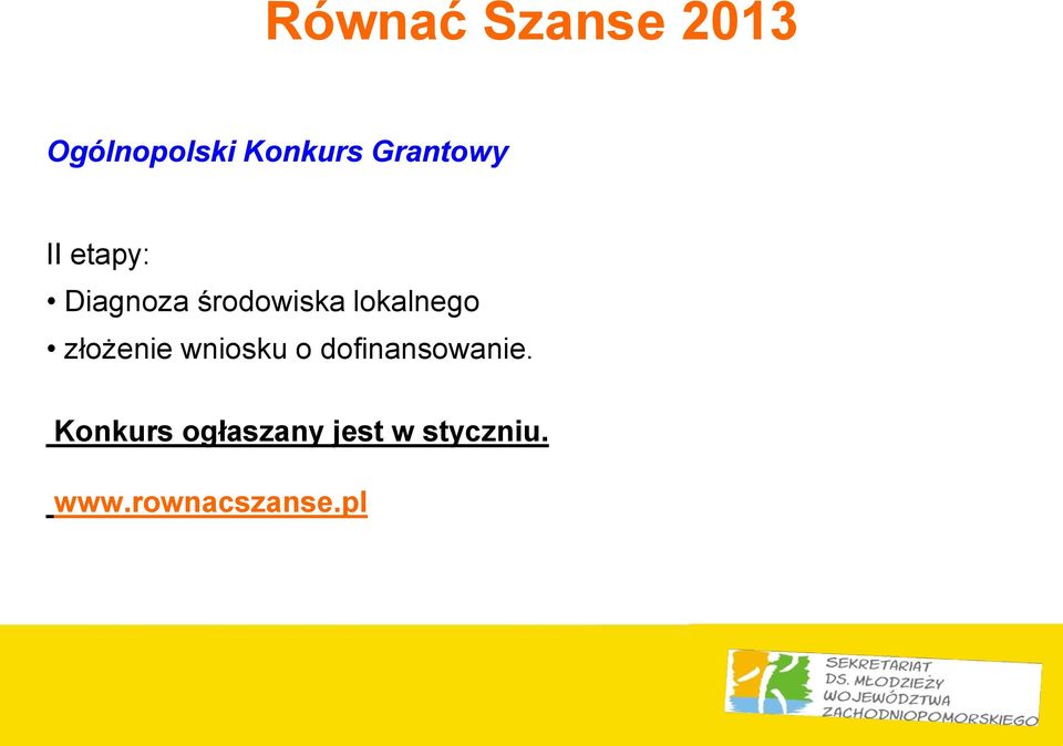 lokalnego złożenie wniosku o dofinansowanie.