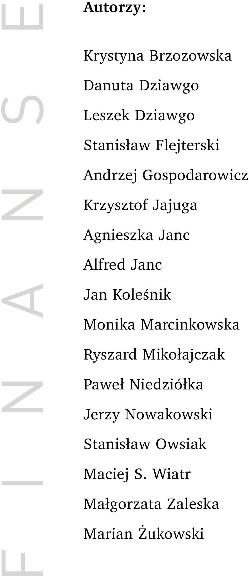 Alfred Janc Jan KoleÊnik Monika Marcinkowska Ryszard Mikołajczak Paweł