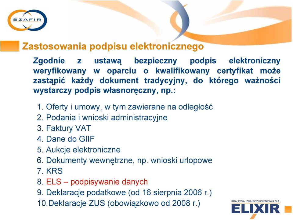 Oferty i umowy, w tym zawierane na odległość 2. Podania i wnioski administracyjne 3. Faktury VAT 4. Dane do GIIF 5.