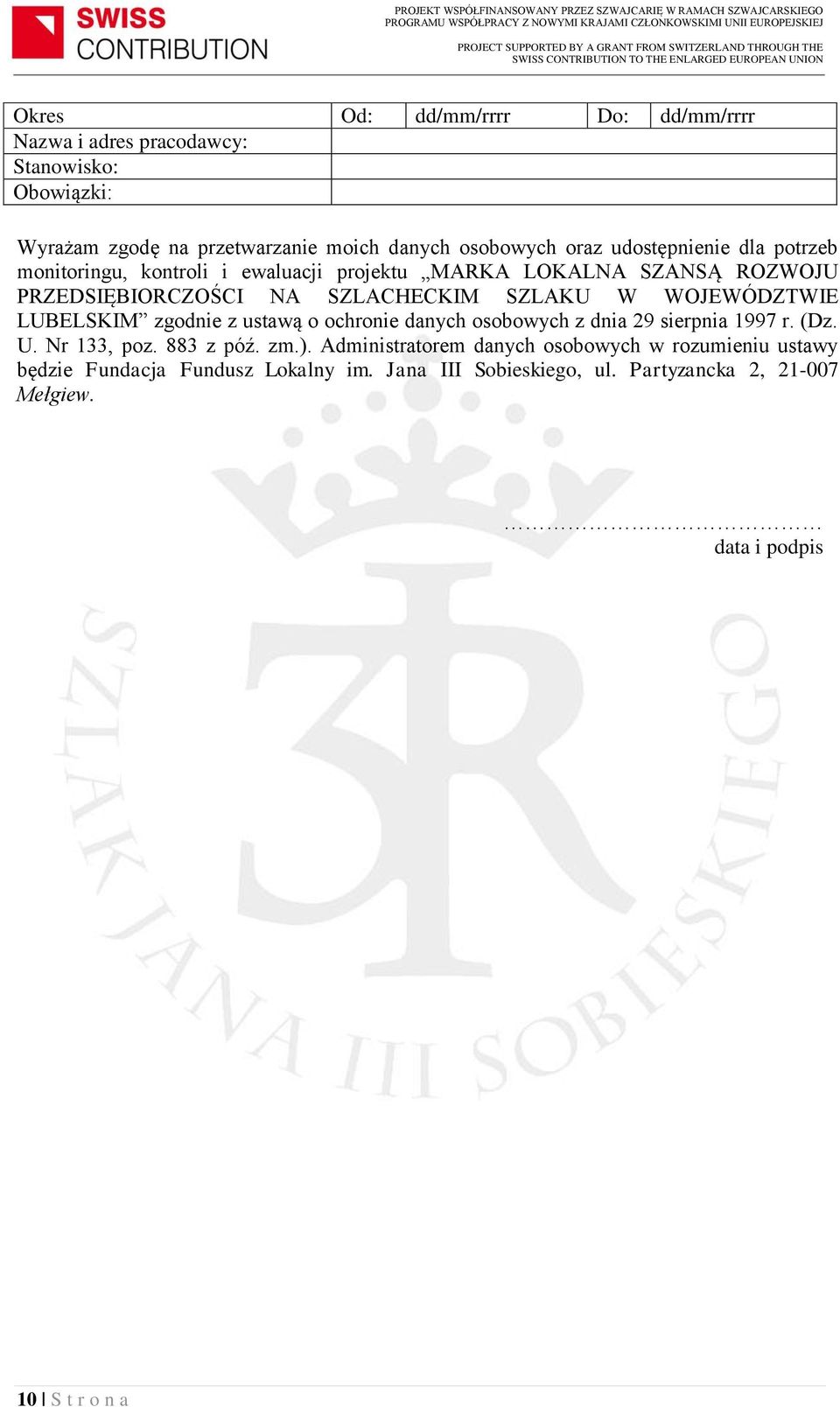 WOJEWÓDZTWIE LUBELSKIM zgodnie z ustawą o ochronie danych osobowych z dnia 29 sierpnia 1997 r. (Dz. U. Nr 133, poz. 883 z póź. zm.).