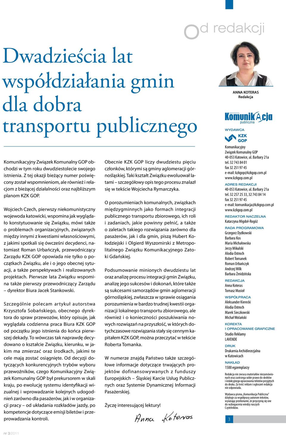 Wojciech Czech, pierwszy niekomunistyczny wojewoda katowicki, wspomina jak wyglądało konstytuowanie się Związku, mówi także o problemach organizacyjnych, związanych między innymi z kwestiami