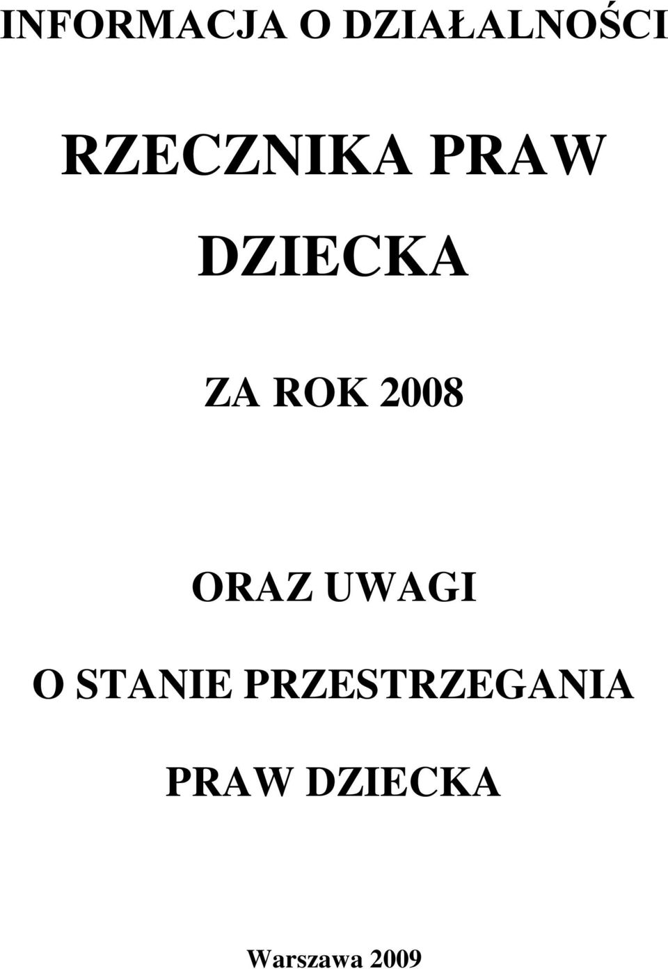 ROK 2008 ORAZ UWAGI O STANIE