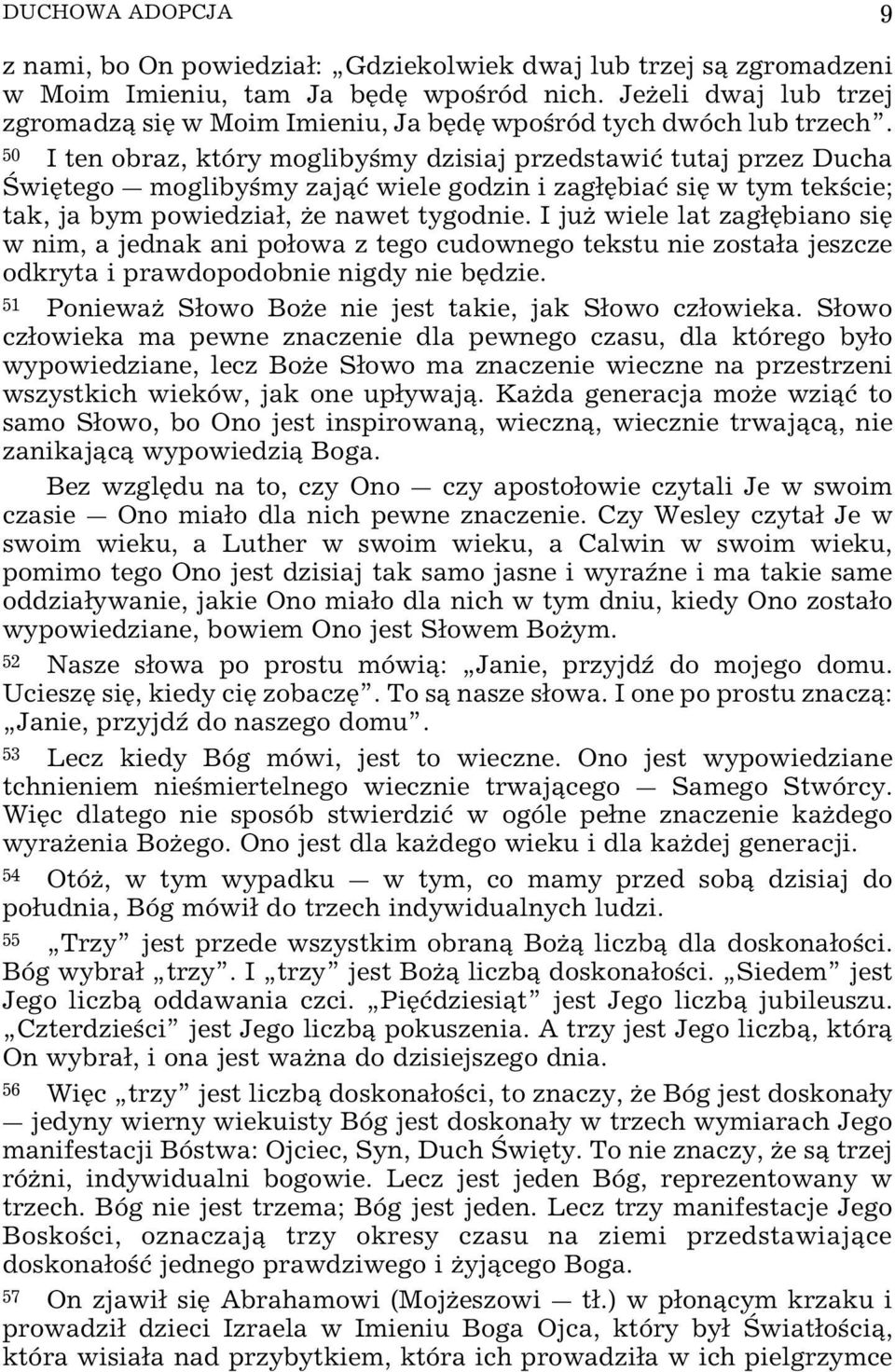 50 I ten obraz, który mogliby my dzisiaj przedstawiø tutaj przez Ducha šwiÿtego _ mogliby my zaj ø wiele godzin i zagÿbiaø siÿ w tym tek cie; tak, ja bym powiedzia, Œe nawet tygodnie.