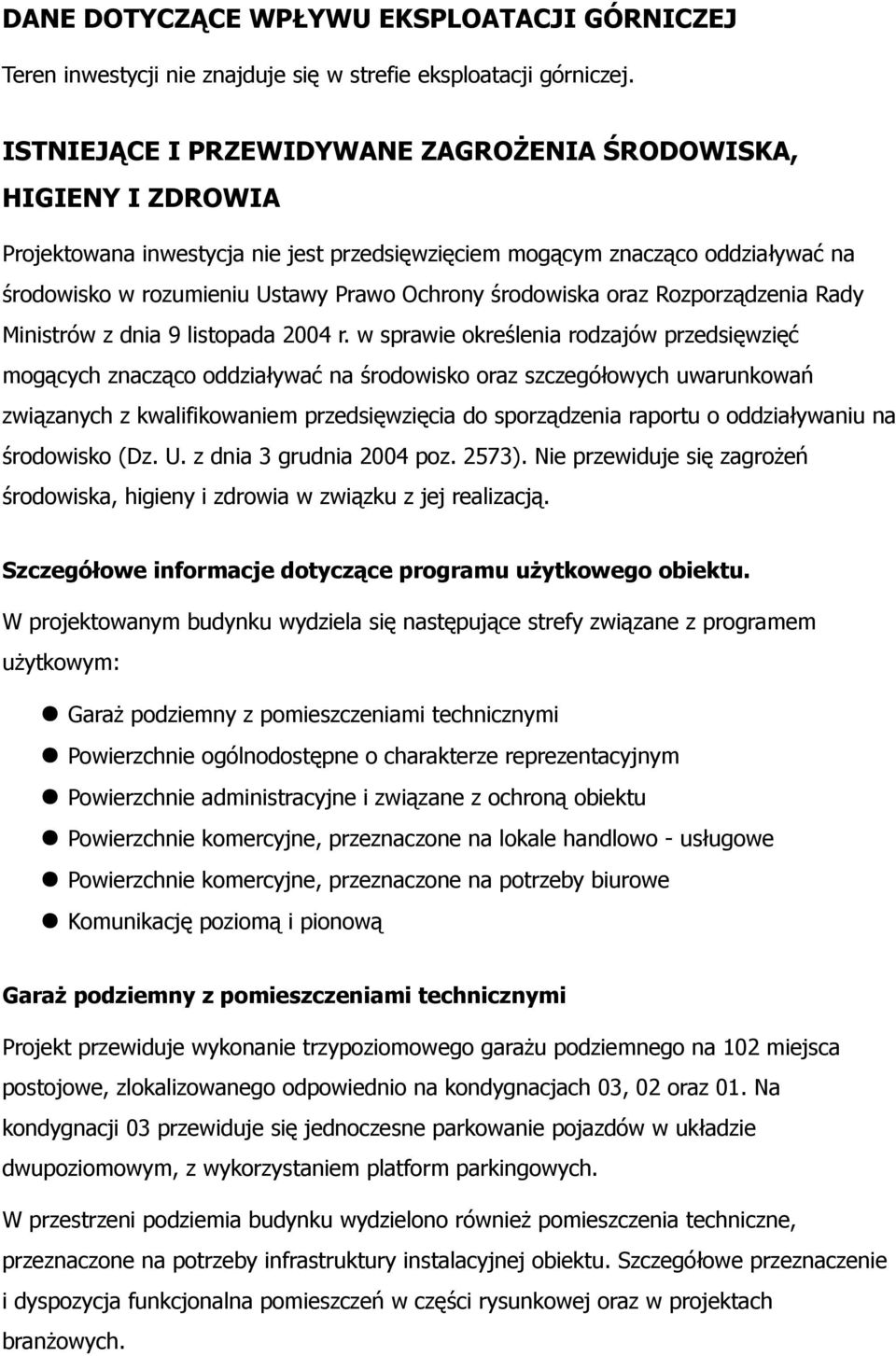 środowiska oraz Rozporządzenia Rady Ministrów z dnia 9 listopada 2004 r.