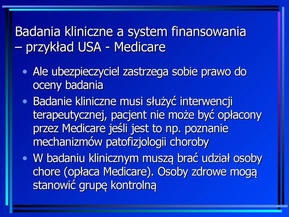 być opłacony przez Medicare jeśli jest to np.