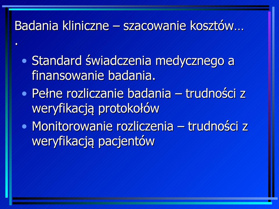 Standard świadczenia medycznego a finansowanie badania.