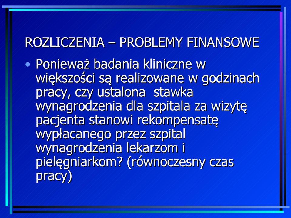 dla szpitala za wizytę pacjenta stanowi rekompensatę wypłacanego przez