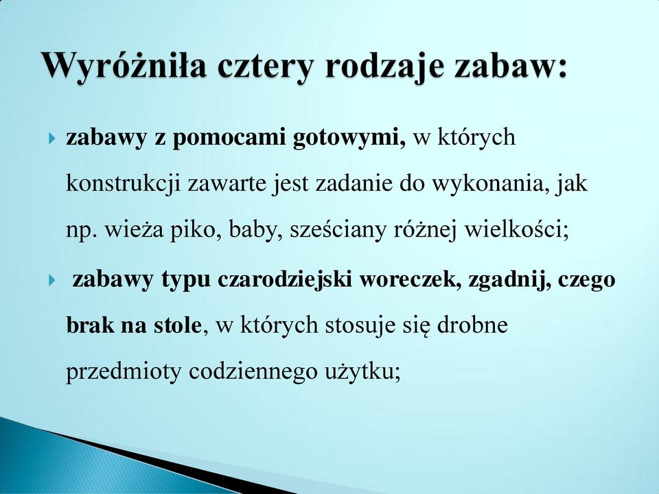 wieża piko, baby, sześciany różnej wielkości; zabawy typu