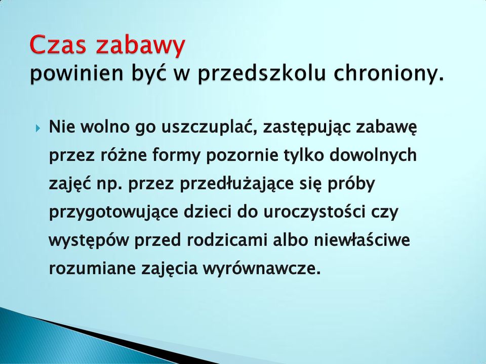 przez przedłużające się próby przygotowujące dzieci do