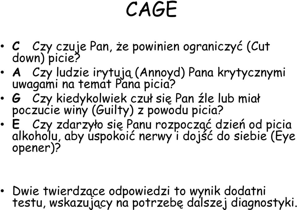 G Czy kiedykolwiek czuł się Pan źle lub miał poczucie winy (Guilty) z powodu picia?