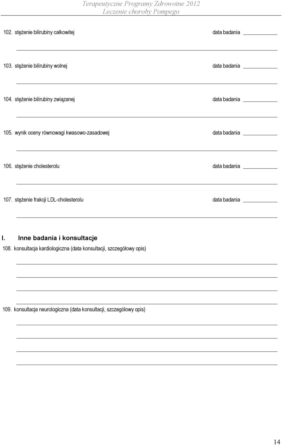stężenie cholesterolu data badania 107. stężenie frakcji LDL-cholesterolu data badania I.