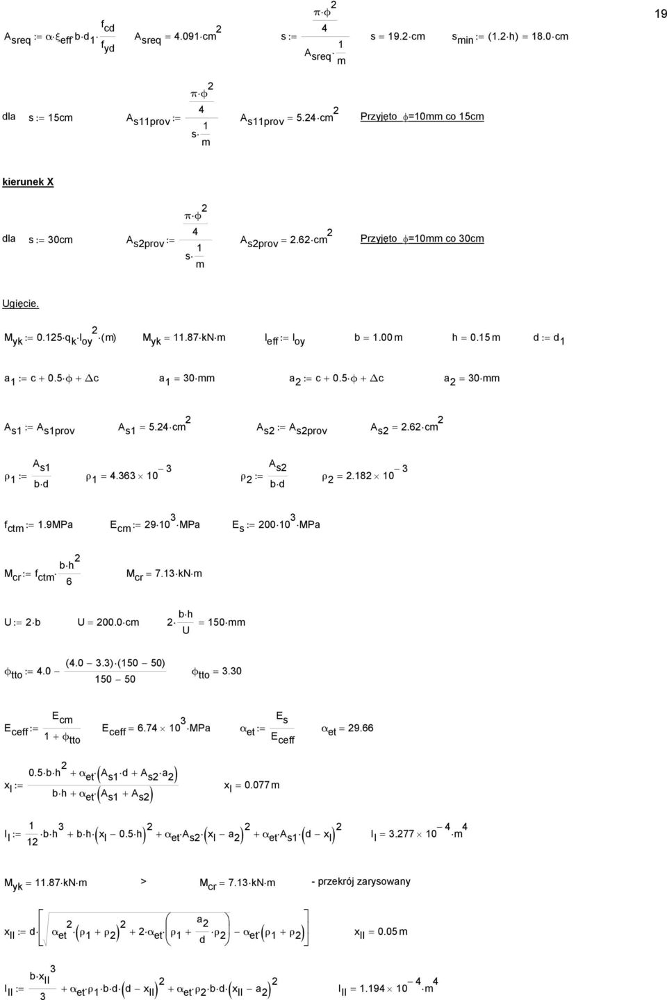 6 c s ρ := ρ bd =.363 0 3 s ρ := ρ bd =.8 0 3 f ct :=.9MPa E c := 9 0 3 MPa E s := 00 0 3 MPa bh M cr := f ct M 6 cr = 7.3 kn U:= b U = 00.0 c bh U = 50 (.0 3.3) ( 50 50) ϕ tto :=.0 ϕ 50 50 tto = 3.