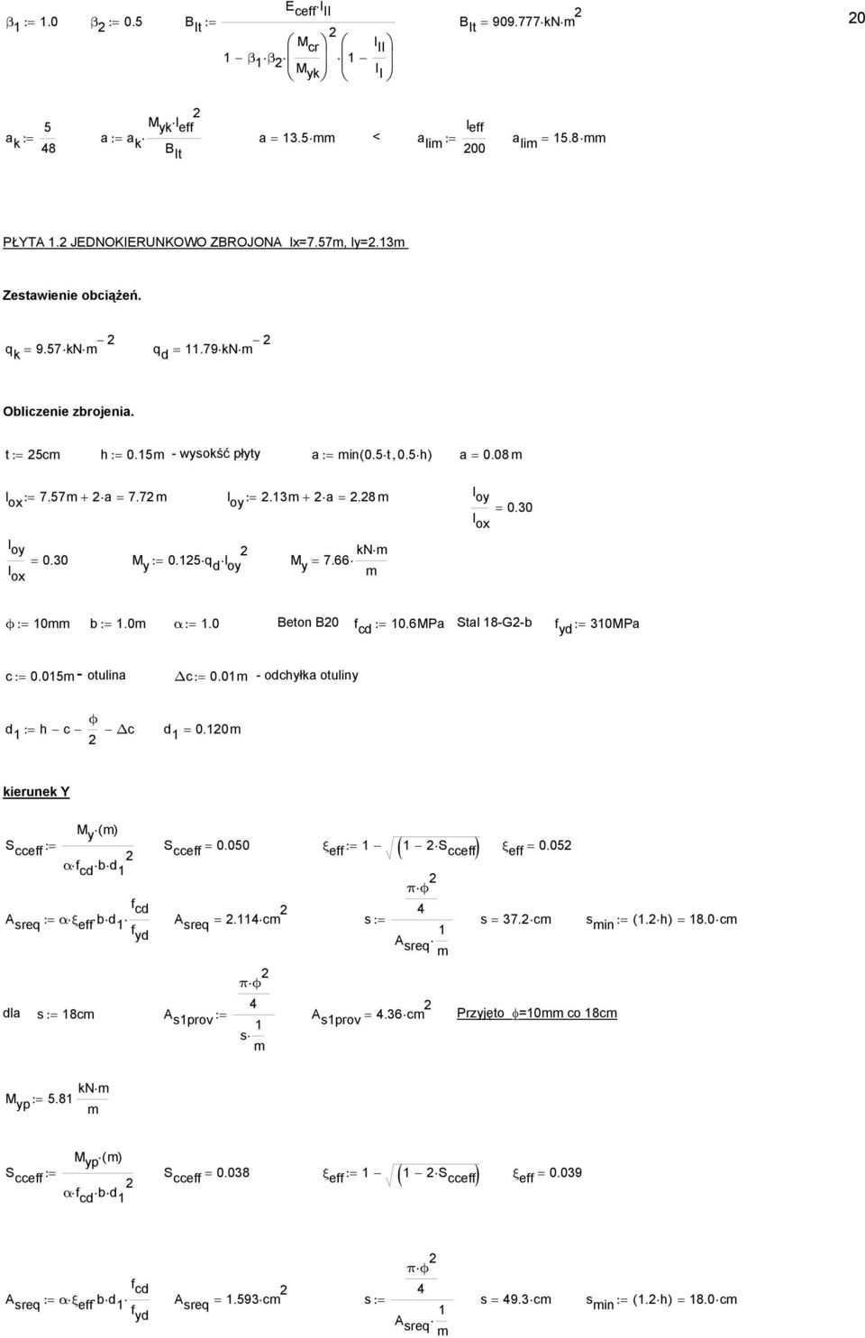 30 l ox l oy = 0.30 M l y := 0.5 q d l oy M y = 7.66 kn ox ϕ := 0 b :=.0 α :=.0 Beton B0 := 0.6MPa Stal 8-G-b f := 30MPa c := 0.05 - otulina Δc := 0.0 - odchyłka otuliny ϕ d := h c Δc d = 0.