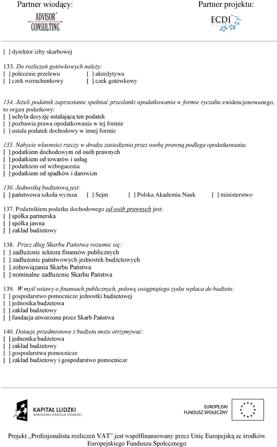 tej formie [ ] ustala podatek dochodowy w innej formie 135.