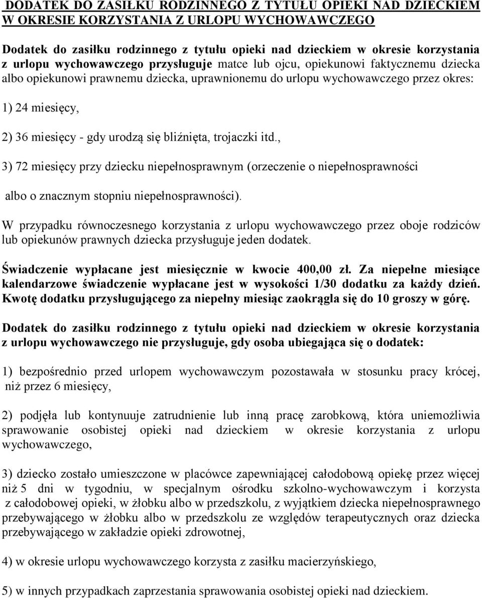 urodzą się bliźnięta, trojaczki itd., 3) 72 miesięcy przy dziecku niepełnosprawnym (orzeczenie o niepełnosprawności albo o znacznym stopniu niepełnosprawności).