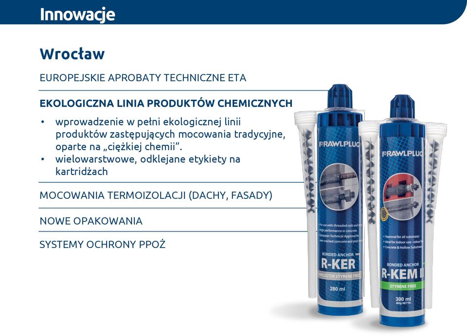 mocowania tradycyjne, oparte na ciężkiej chemii.