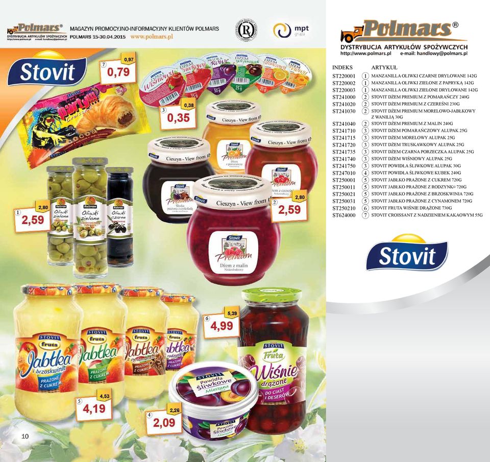 PREMIUM Z CZEREŚNI 230G STOVIT DŹEM PREMIUM MORELOWO-JABŁKOWY Z WANILIĄ 30G STOVIT DŹEM PREMIUM Z MALIN 240G STOVIT DŻEM POMARAŃCZOWY ALUPAK 25G STOVIT DŻEM MORELOWY ALUPAK 25G STOVIT DŻEM