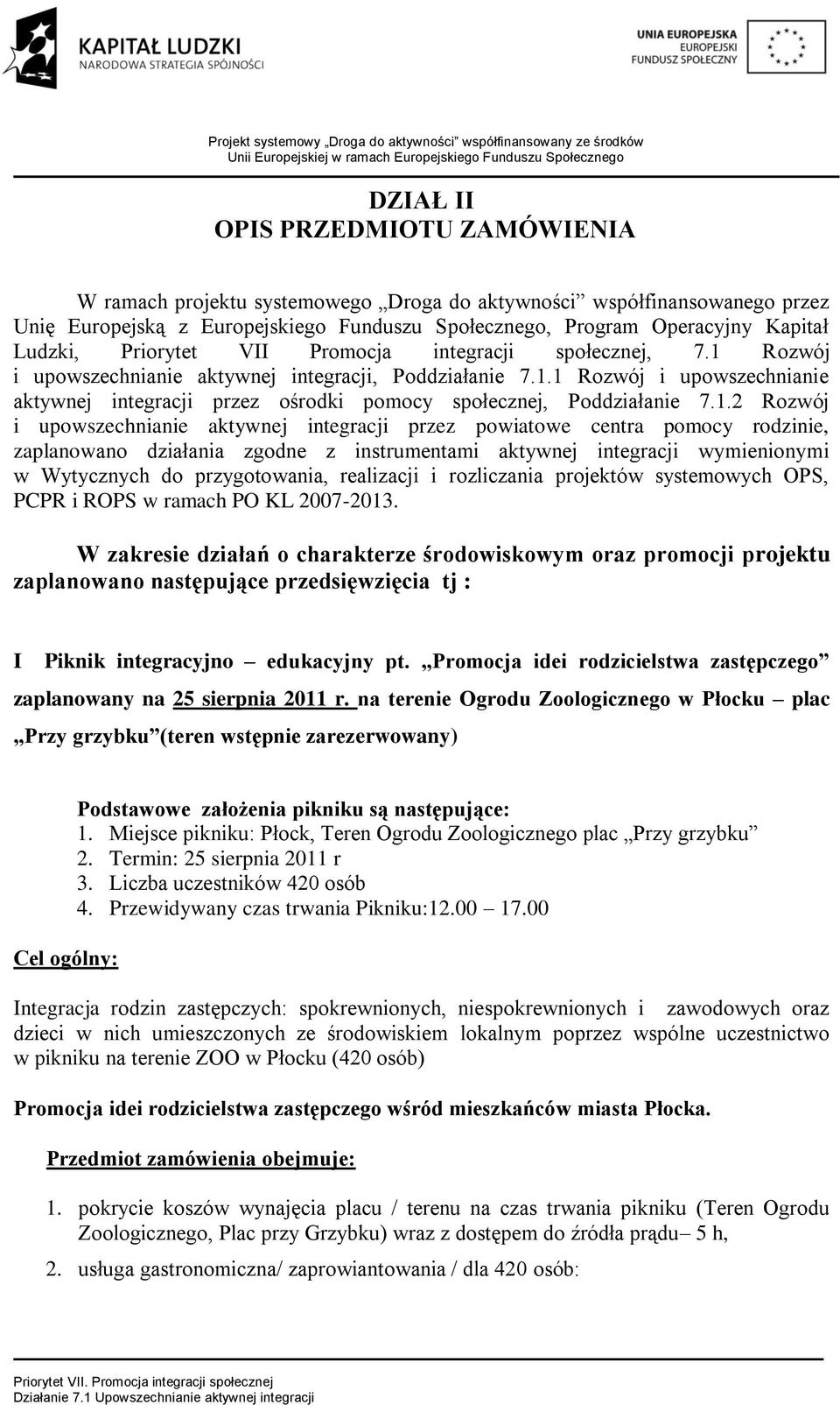 1.2 Rozwój i upowszechnianie aktywnej integracji przez powiatowe centra pomocy rodzinie, zaplanowano działania zgodne z instrumentami aktywnej integracji wymienionymi w Wytycznych do przygotowania,