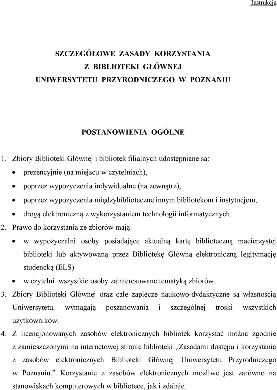 innym bibliotekom i instytucjom, drogą elektroniczną z wykorzystaniem technologii informatycznych. 2.