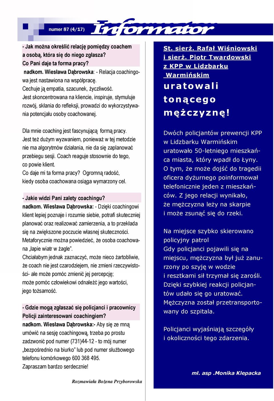 Rafał Wiśniowski i sierż. Piotr Twardowski z KPP w Lidzbarku Warmińskim uratowali tonącego mężczyznę! Dla mnie coaching jest fascynującą formą pracy.