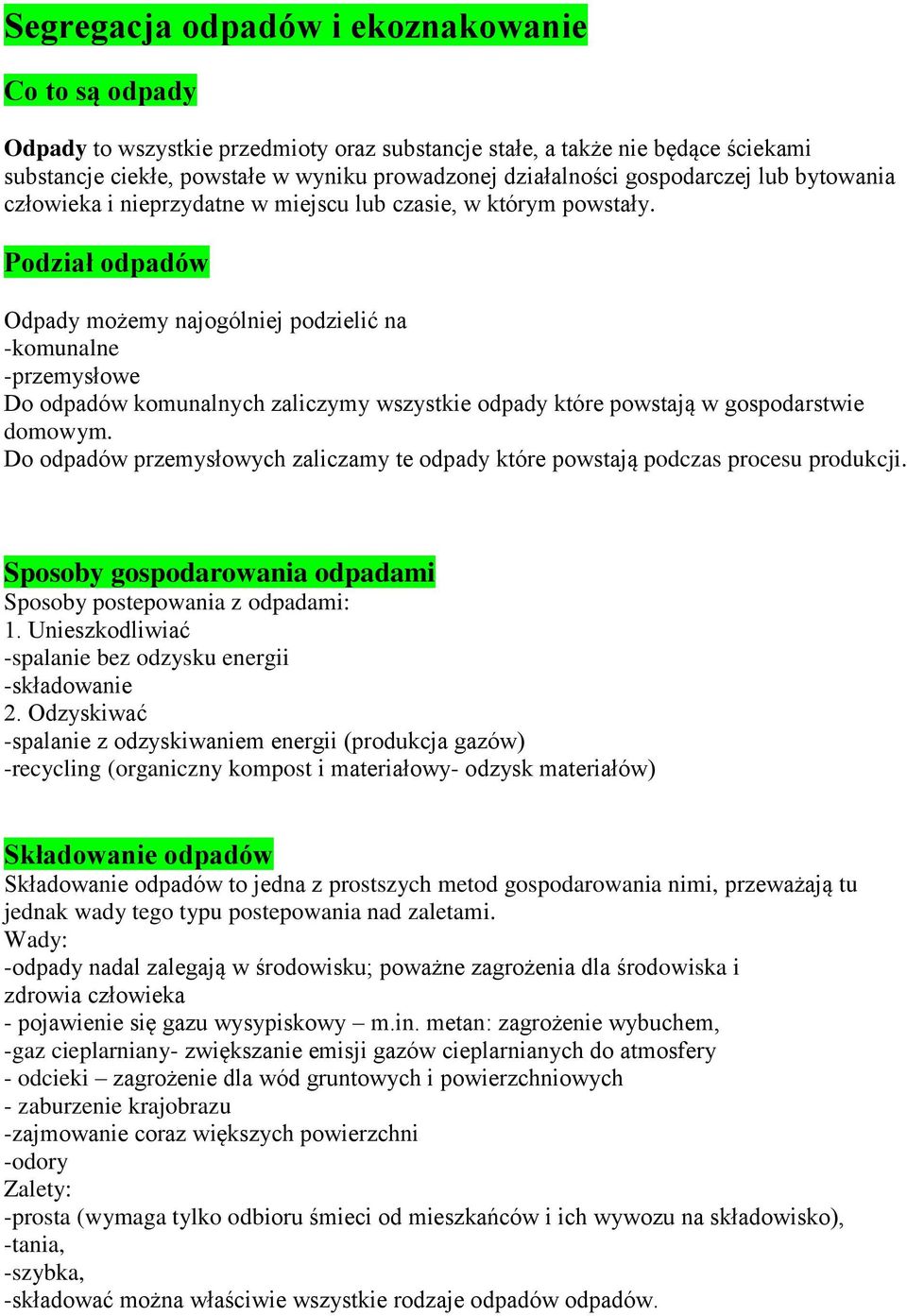 Podział odpadów Odpady możemy najogólniej podzielić na -komunalne -przemysłowe Do odpadów komunalnych zaliczymy wszystkie odpady które powstają w gospodarstwie domowym.