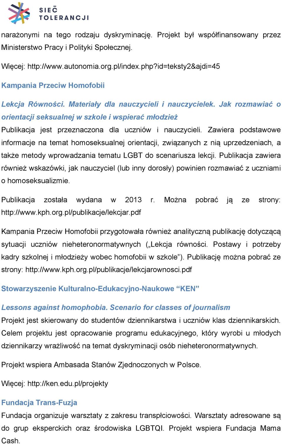 Jak rozmawiać o orientacji seksualnej w szkole i wspierać młodzież Publikacja jest przeznaczona dla uczniów i nauczycieli.