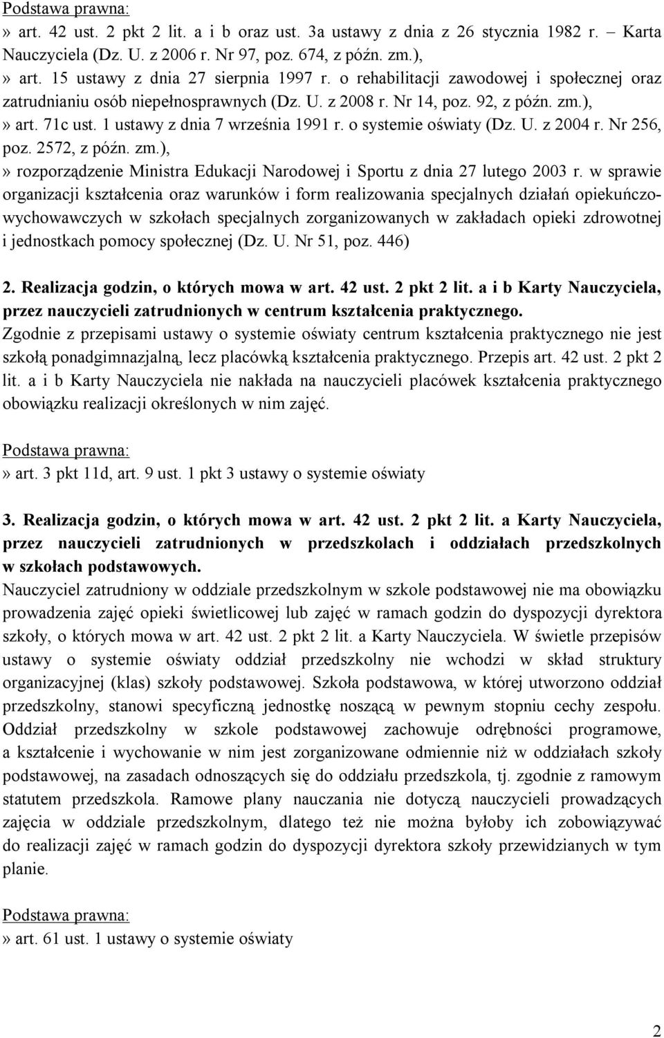 o systemie oświaty (Dz. U. z 2004 r. Nr 256, poz. 2572, z późn. zm.),» rozporządzenie Ministra Edukacji Narodowej i Sportu z dnia 27 lutego 2003 r.