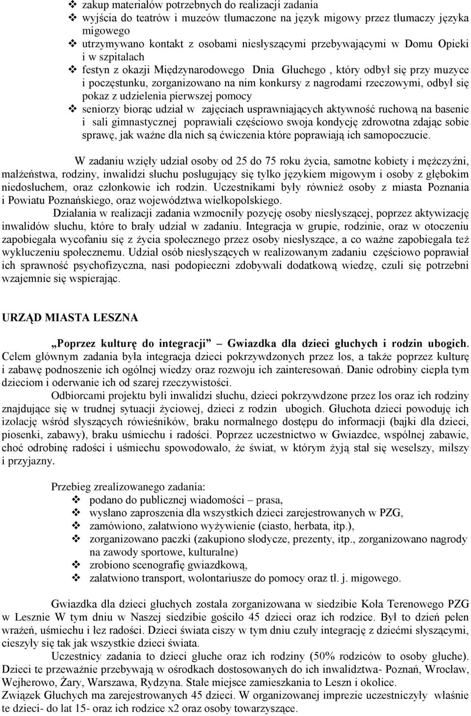 udzielenia pierwszej pomocy seniorzy biorąc udział w zajęciach usprawniających aktywność ruchową na basenie i sali gimnastycznej poprawiali częściowo swoja kondycję zdrowotna zdając sobie sprawę, jak