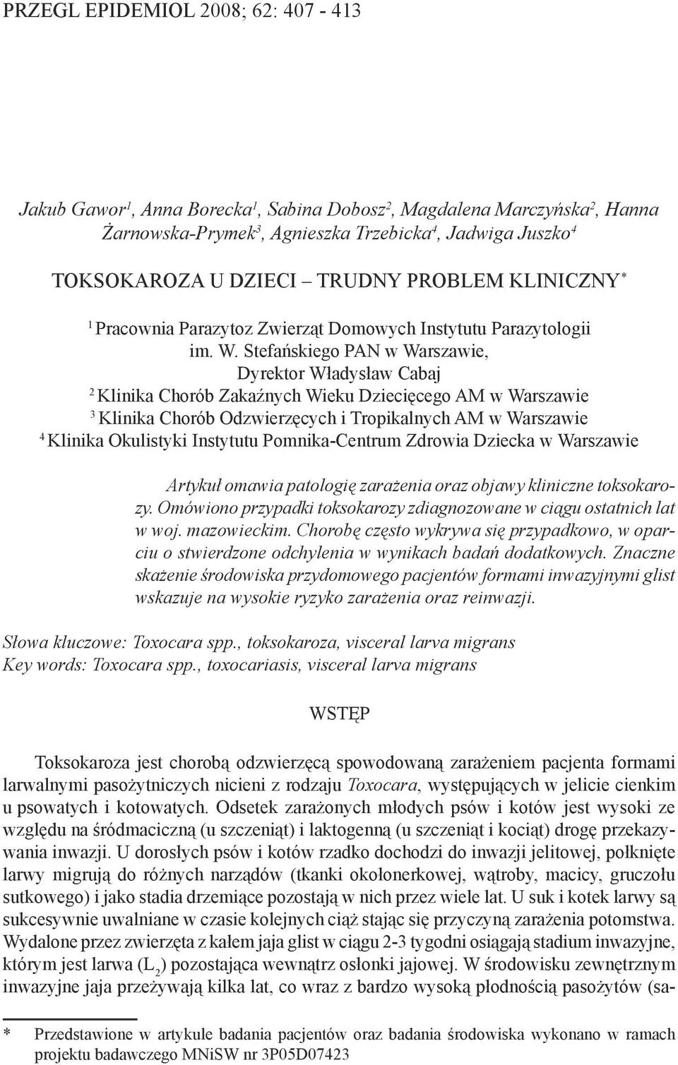 Stefańskiego PAN w Warszawie, Dyrektor Władysław Cabaj 2 Klinika Chorób Zakaźnych Wieku Dziecięcego AM w Warszawie 3 Klinika Chorób Odzwierzęcych i Tropikalnych AM w Warszawie 4 Klinika Okulistyki