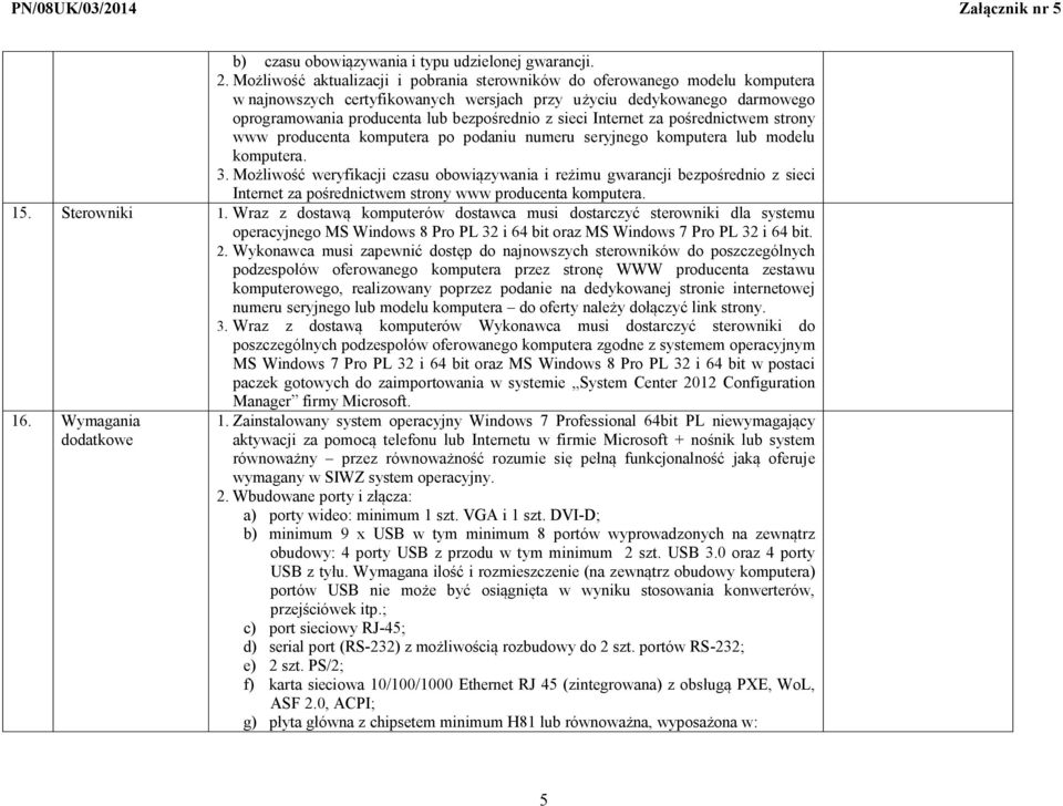 sieci Internet za po rednictwem strony www producenta komputera po podaniu numeru seryjnego komputera lub modelu komputera. 3.