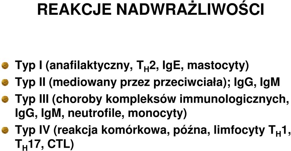 III (choroby kompleksów immunologicznych, IgG, IgM, neutrofile,