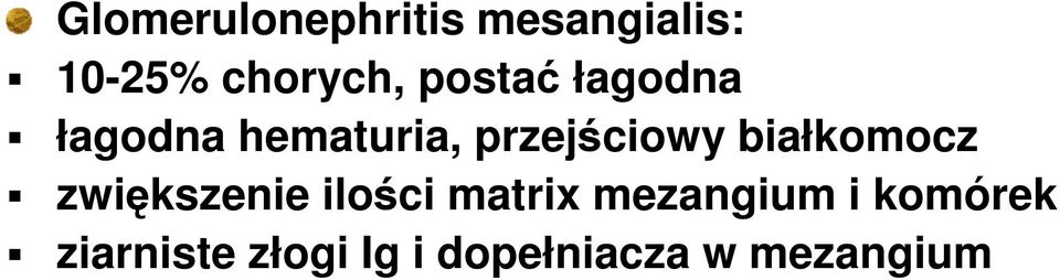 białkomocz zwiększenie ilości matrix mezangium i