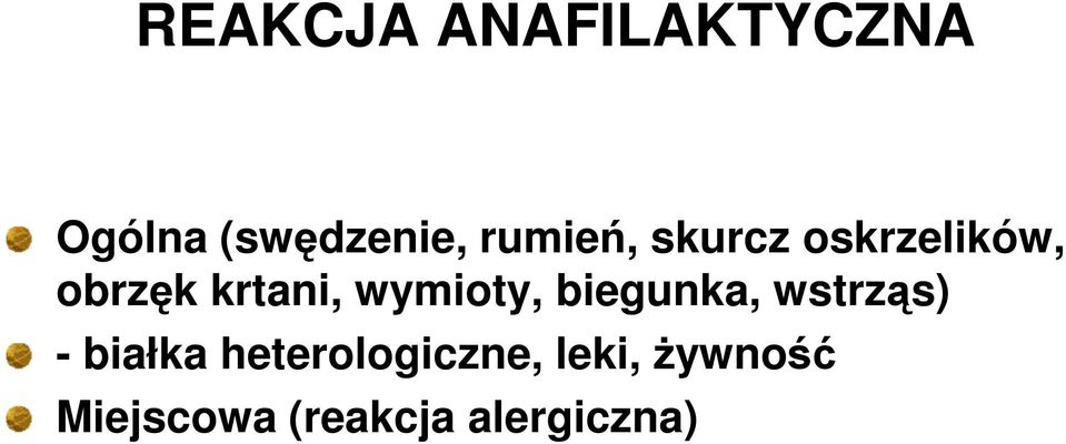 wymioty, biegunka, wstrząs) - białka