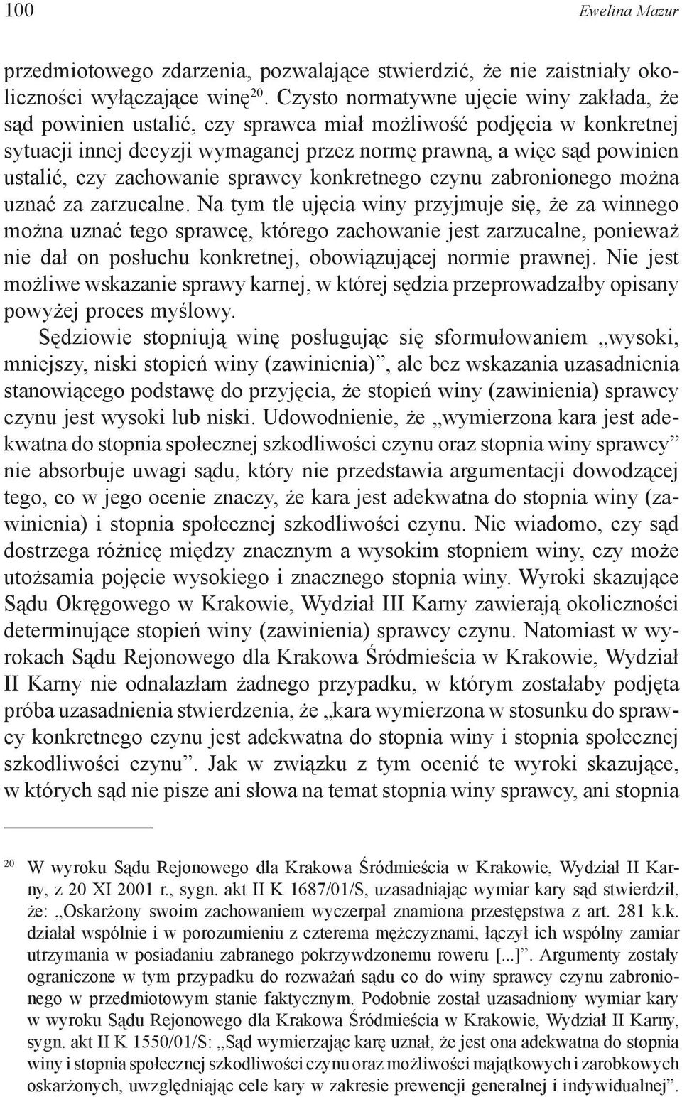 zachowanie sprawcy konkretnego czynu zabronionego można uznać za zarzucalne.