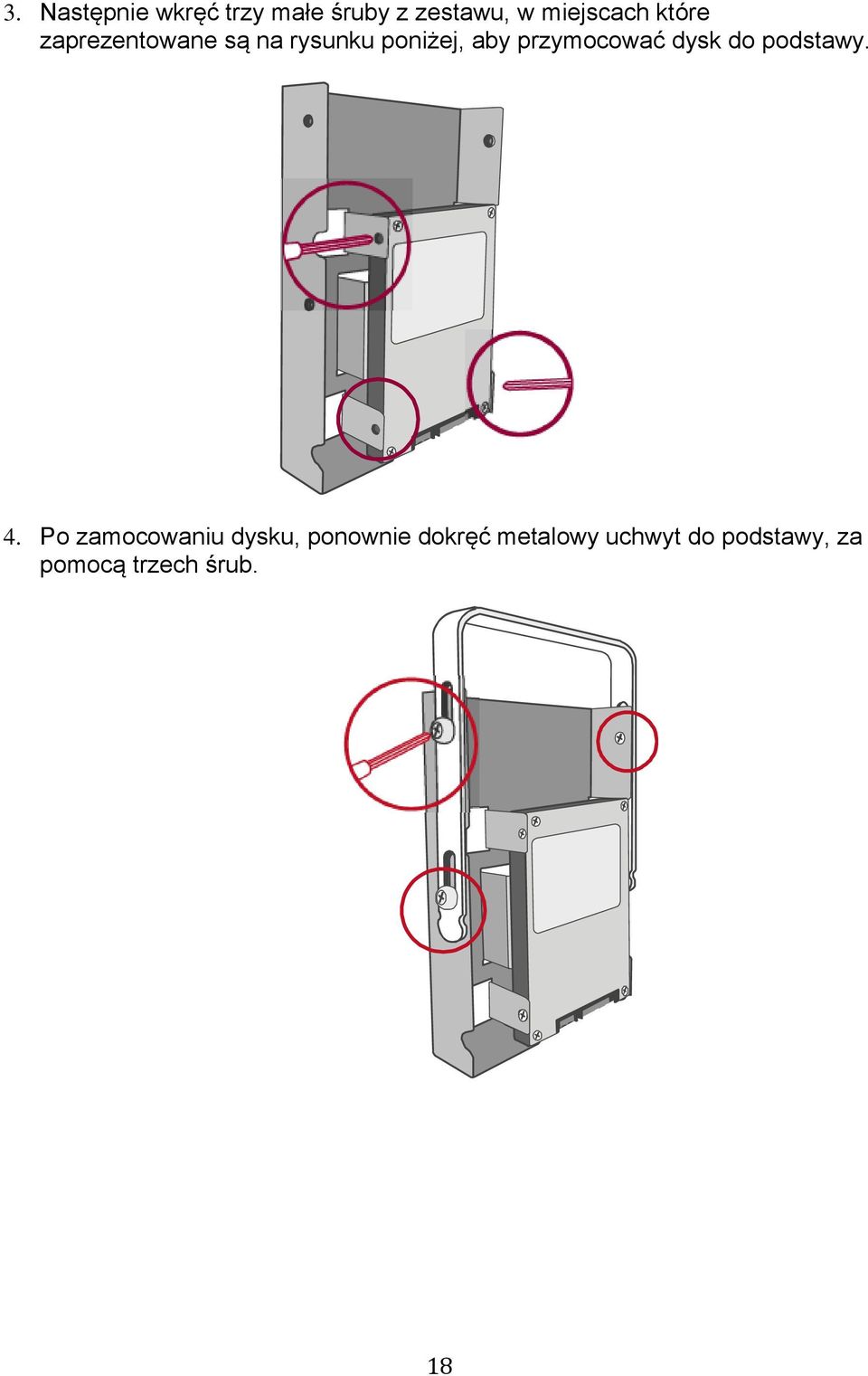 przymocować dysk do podstawy. 4.