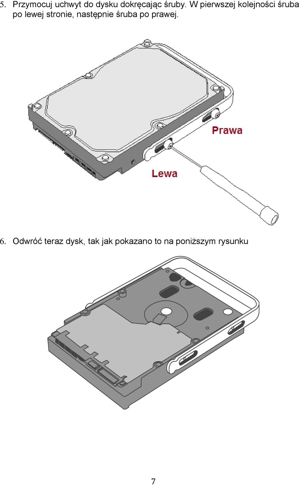 następnie śruba po prawej. 6.