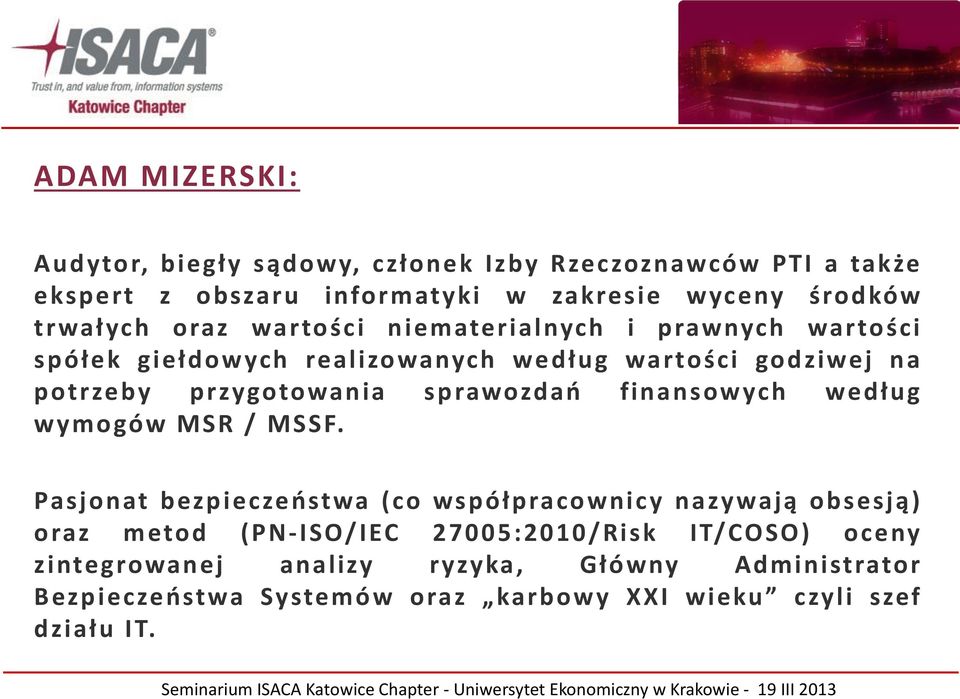 przygotowania sprawozdań finansowych według wymogów MSR / MSSF.