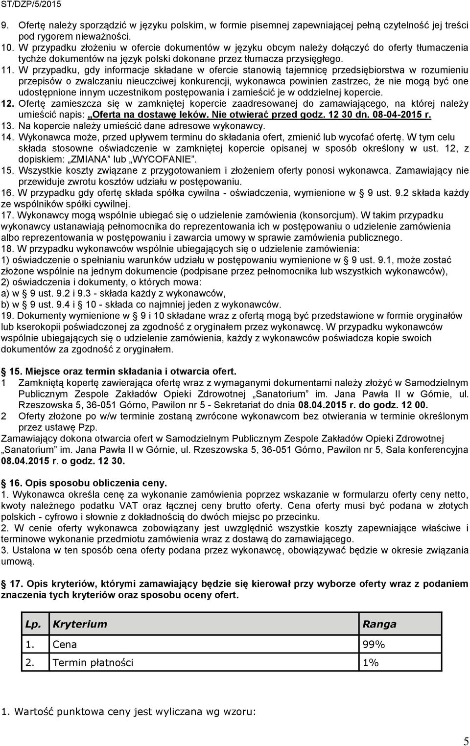 W przypadku, gdy informacje składane w ofercie stanowią tajemnicę przedsiębiorstwa w rozumieniu przepisów o zwalczaniu nieuczciwej konkurencji, wykonawca powinien zastrzec, że nie mogą być one