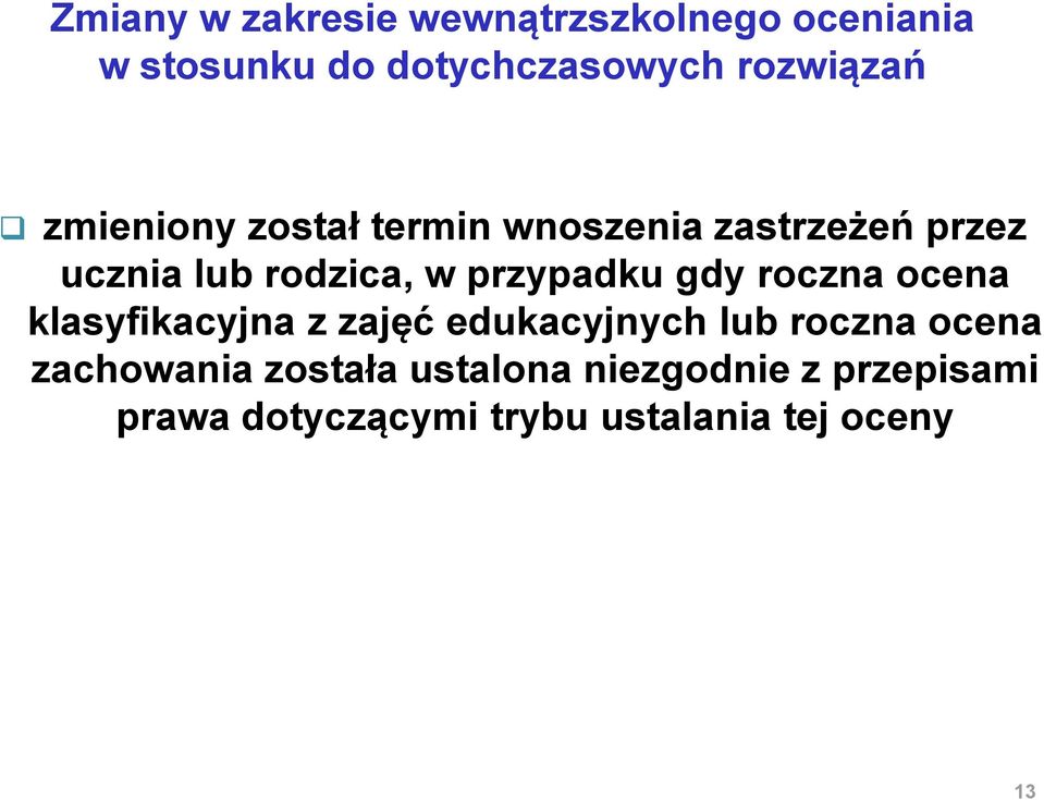 przypadku gdy roczna ocena klasyfikacyjna z zajęć edukacyjnych lub roczna ocena